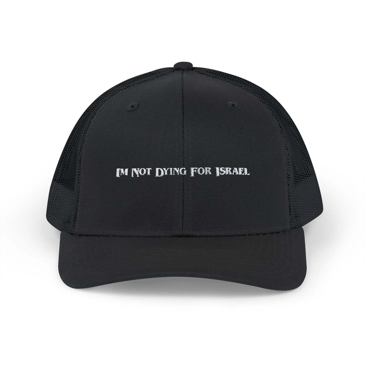 I'mNotDyingForIsrael Trucker Hat