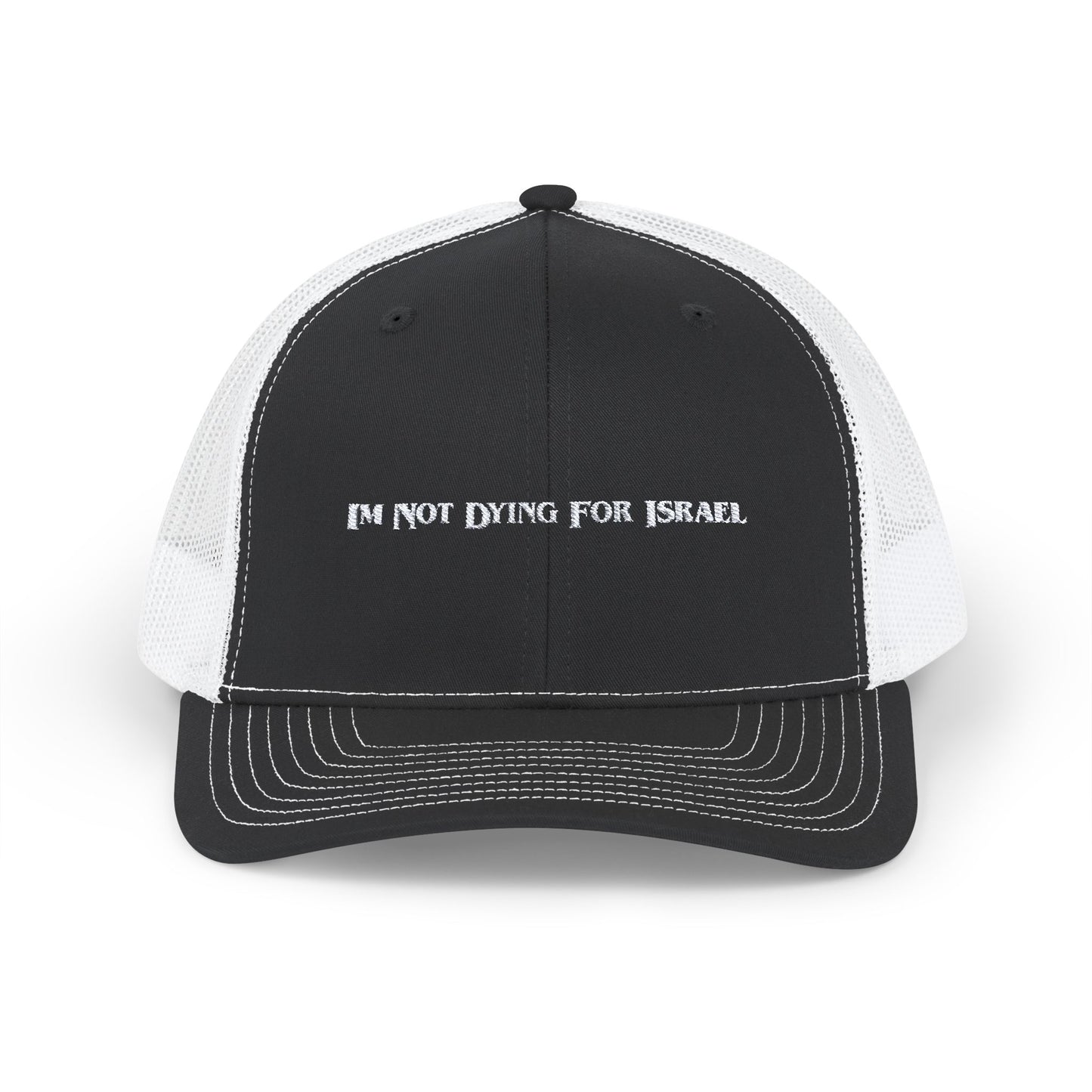 I'mNotDyingForIsrael Trucker Hat